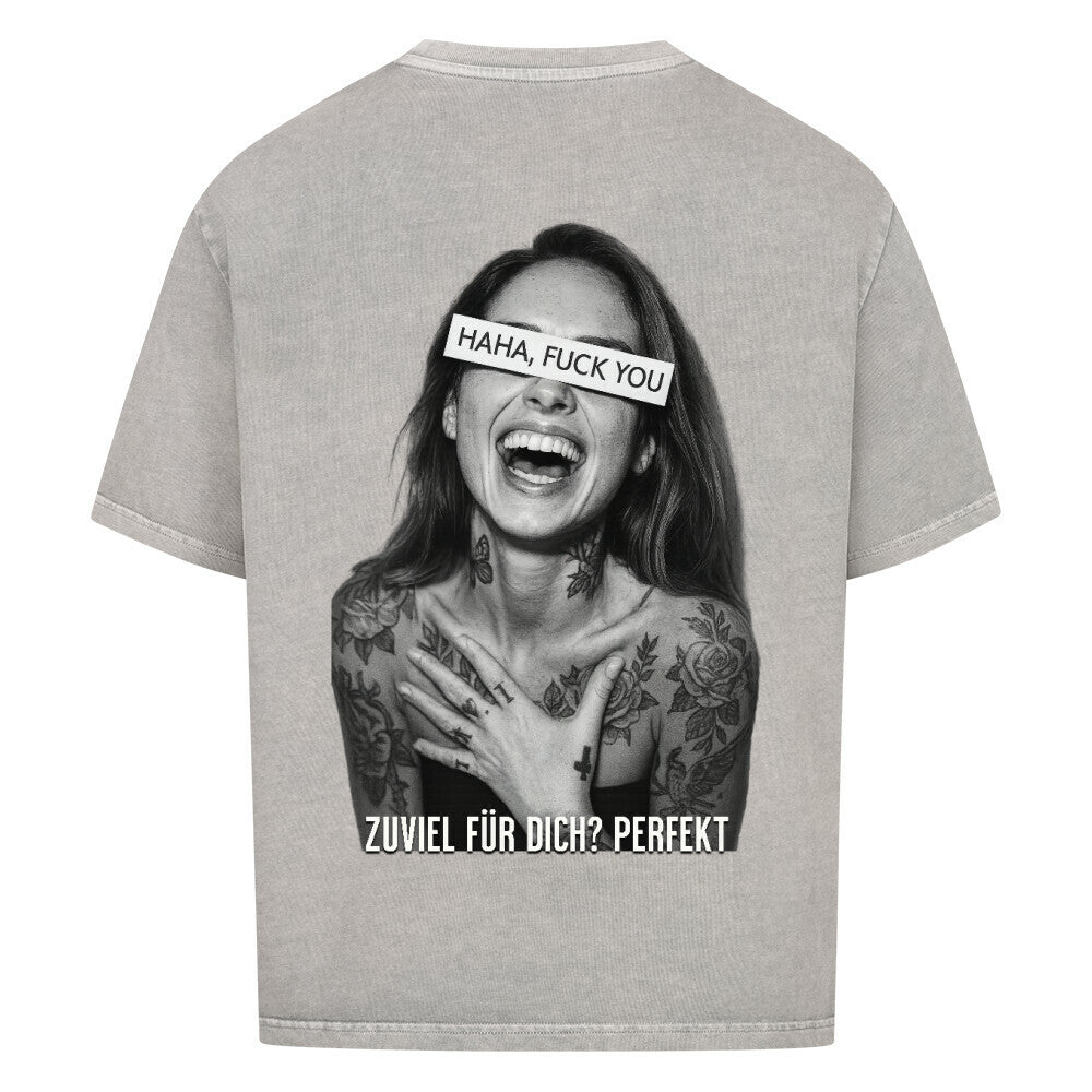 Zuviel für dich? Perfekt - Oversized Shirt