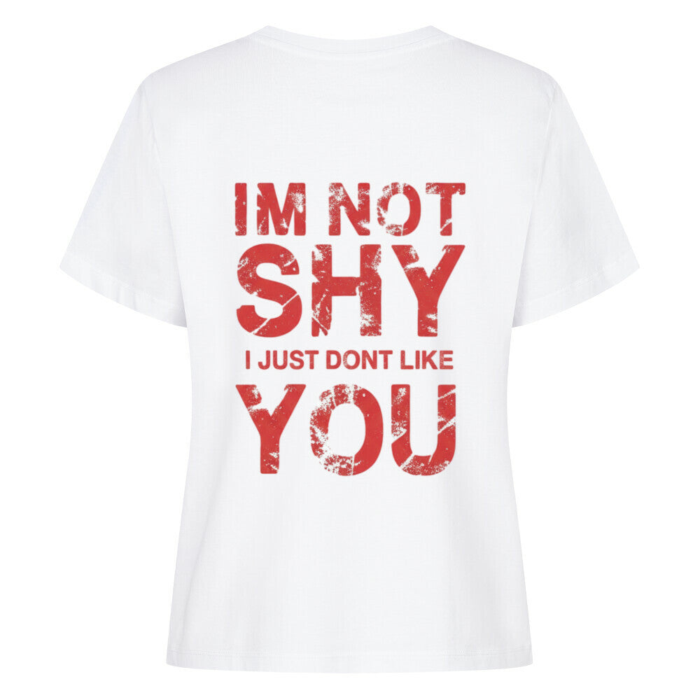 I’m Not Shy – I Just Don’t Like You - Women's Premium Shirt