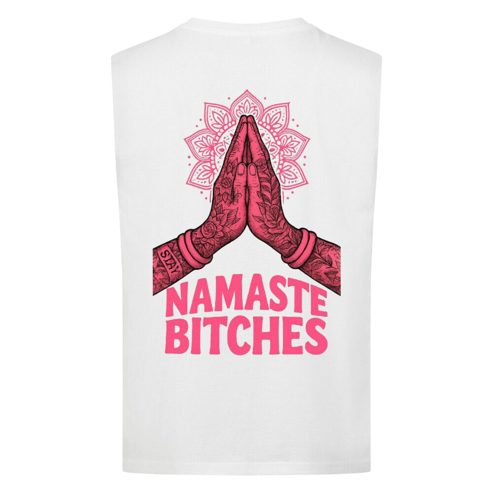 Namaste Bitches - Sleeveless Oversized Tee