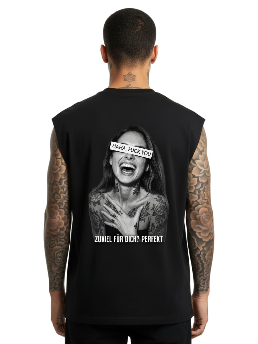Zuviel für dich? Perfekt - Sleeveless Oversized Tee