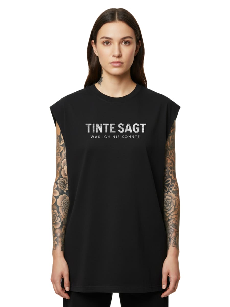 Tinte sagt, was ich nie konnte - Sleeveless Oversized Tee