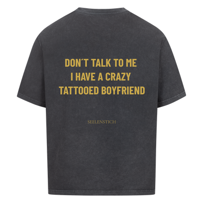 Don't Talk To Me - Oversized Shirt
