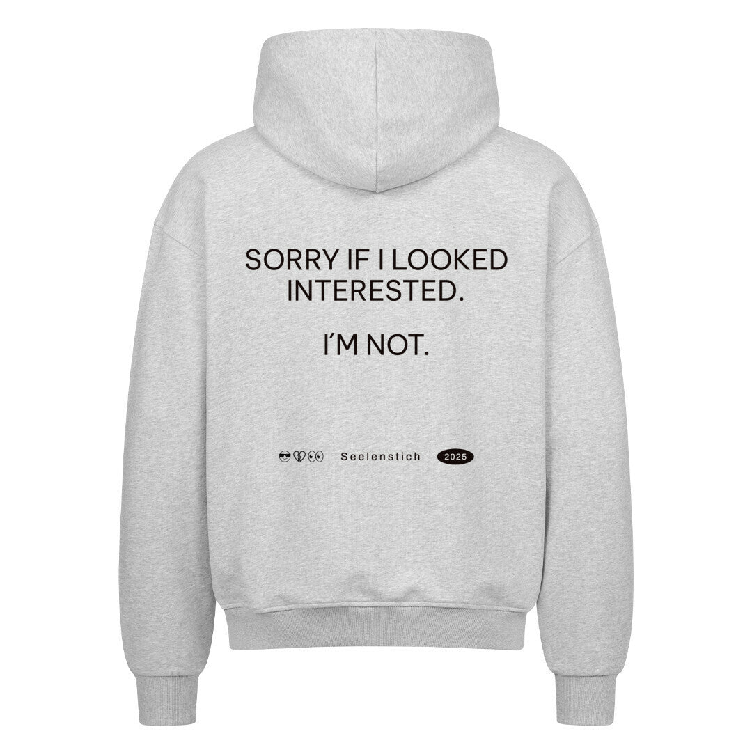 Sorry if I looked interested - Oversized Zipper Hoodie mit Reißverschluss