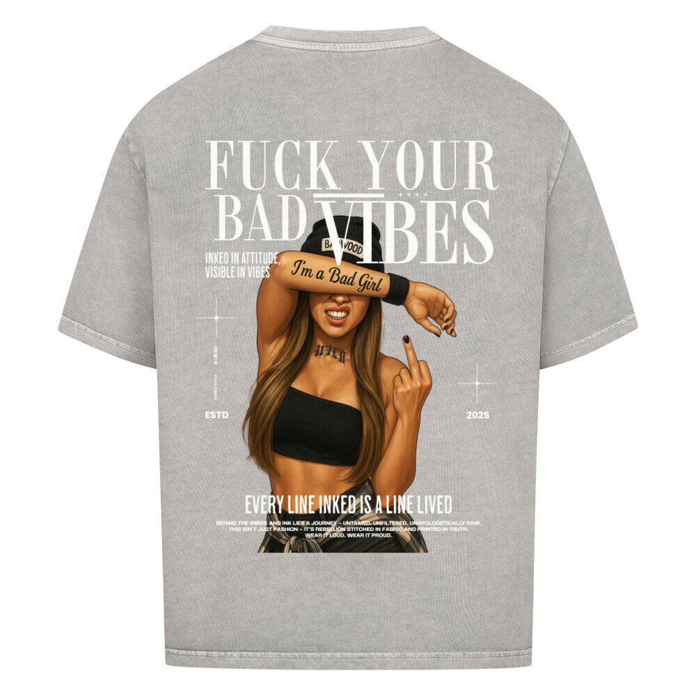 F*ck Your Bad Vibes - Oversized Shirt