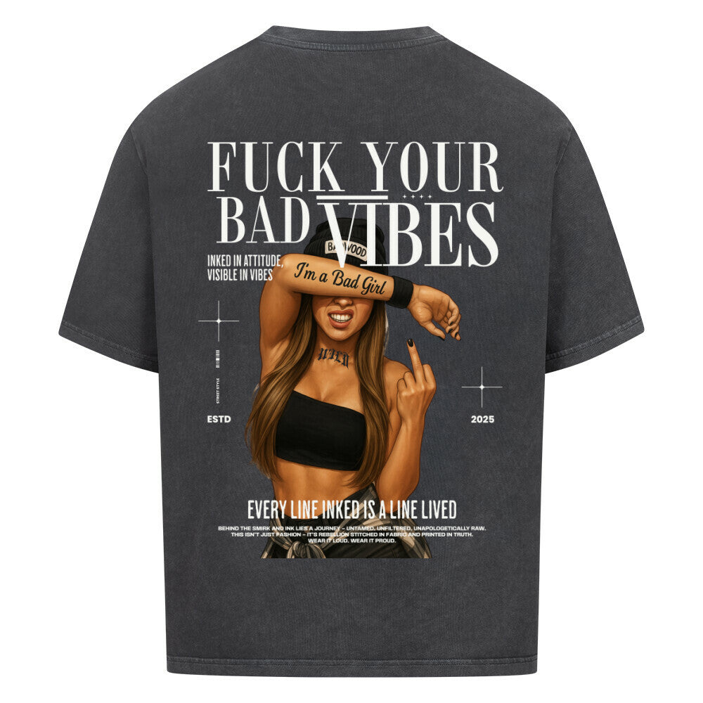F*ck Your Bad Vibes - Oversized Shirt