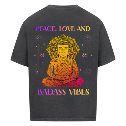 Peace, Love & Badass Vibes - Oversized Shirt