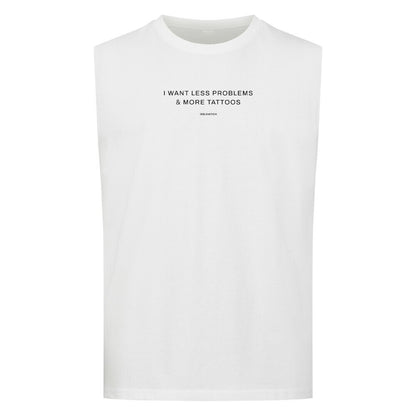 I want less problems & more tattoos - Sleeveless Oversized Tee