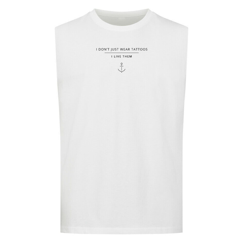 I Don't Just Wear Tattoos – I Live Them - Sleeveless Oversized Tee