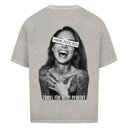 Zuviel für dich? Perfekt - Oversized Shirt