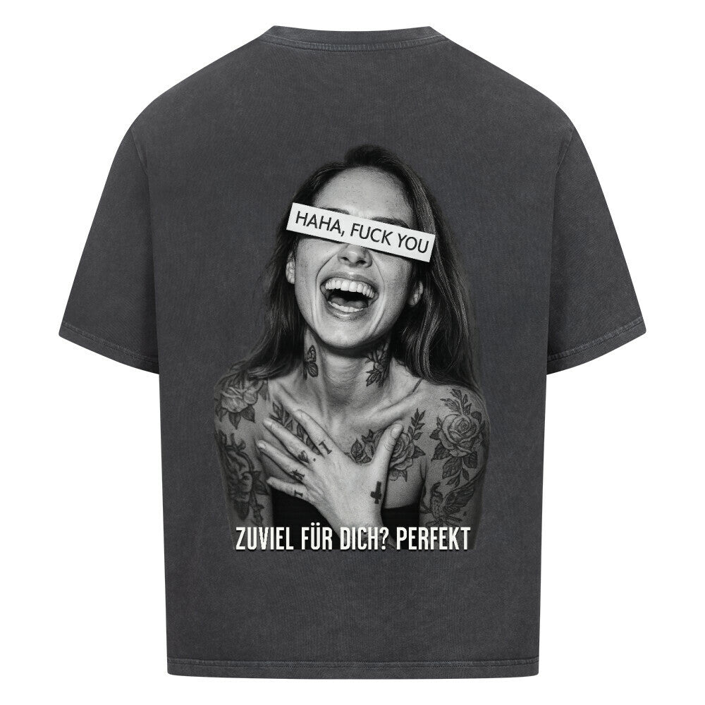 Zuviel für dich? Perfekt - Oversized Shirt