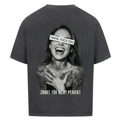 Zuviel für dich? Perfekt - Oversized Shirt