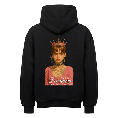 Auch eine Prinzessin haut dir eine rein - Oversized Hoodie