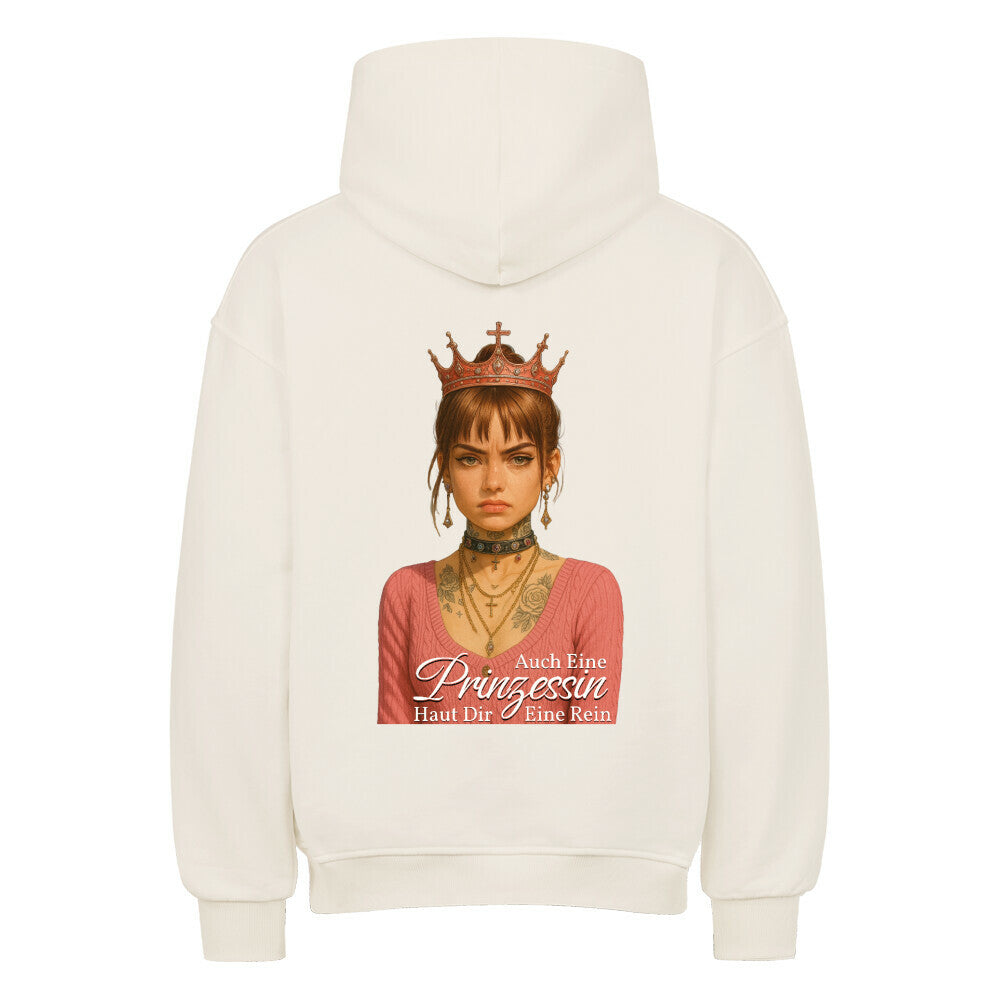 Auch eine Prinzessin haut dir eine rein - Oversized Hoodie