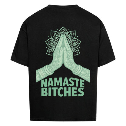 Namaste Bitches Mint - Oversized Shirt