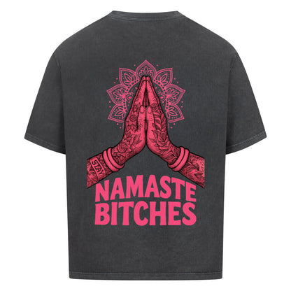 Namaste Bitches - Oversized Shirt (ohne Frontprint)