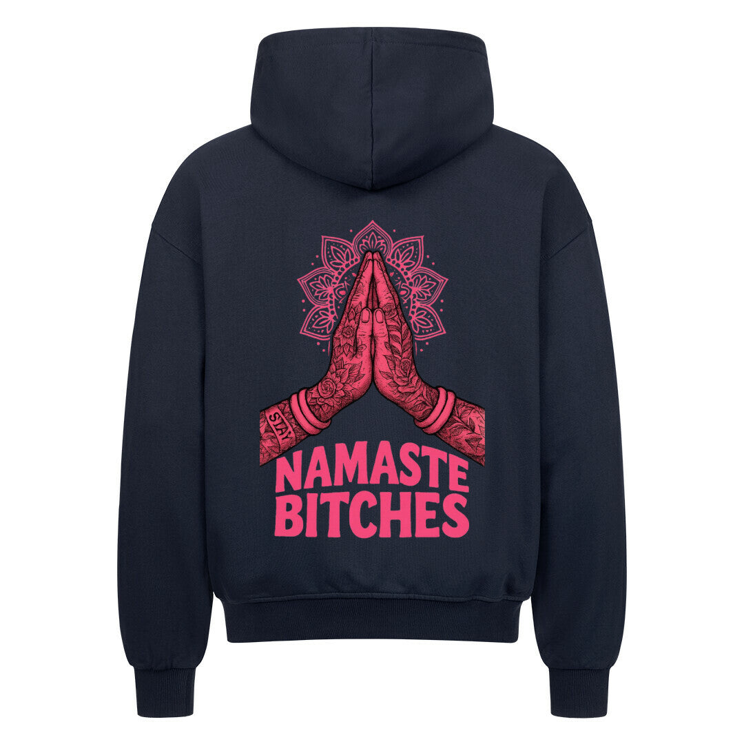 Namaste Bitches - Oversized Zipper Hoodie mit Reißverschluss
