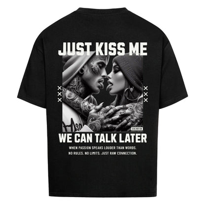 Just Kiss Me - Oversized Shirt