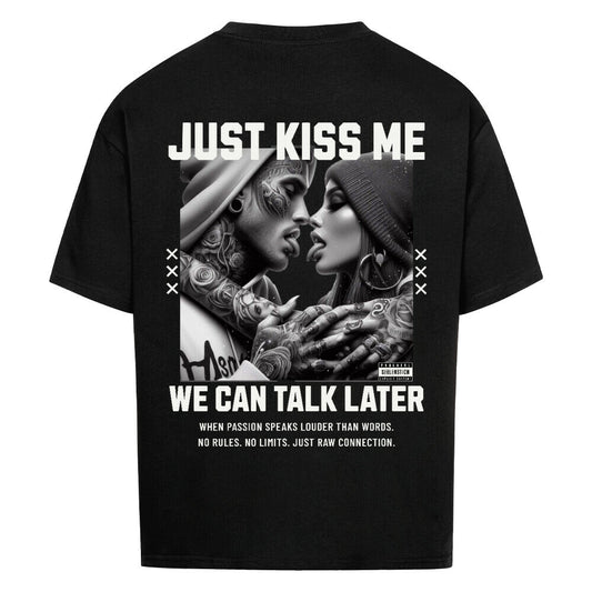 Just Kiss Me - Oversized Shirt