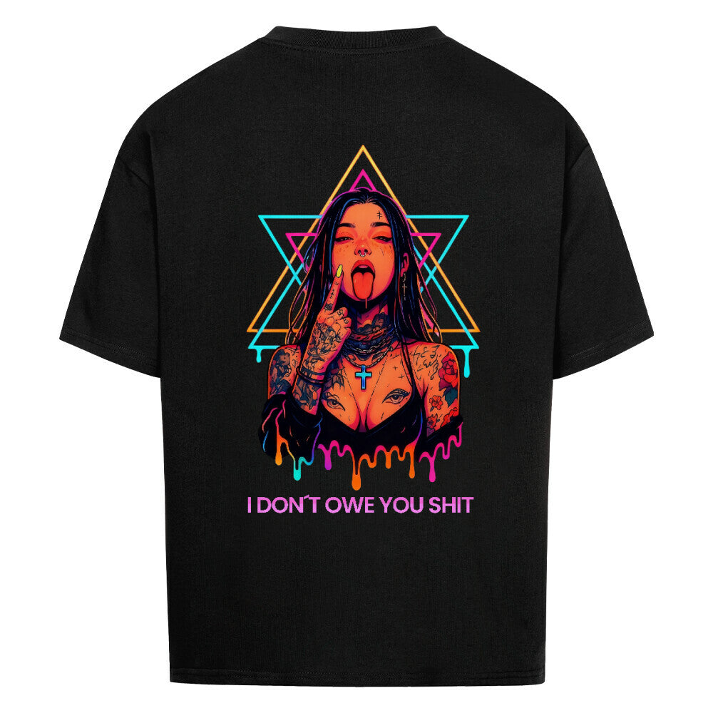 I don’t owe you shit - Oversized Shirt
