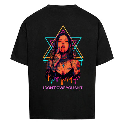 I don’t owe you shit - Oversized Shirt