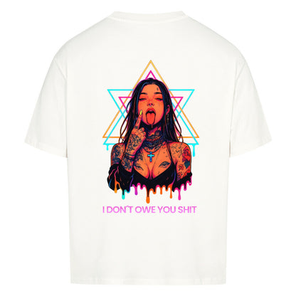 I don’t owe you shit - Oversized Shirt