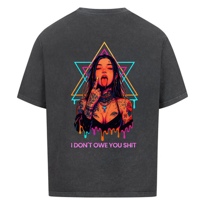 I don’t owe you shit - Oversized Shirt
