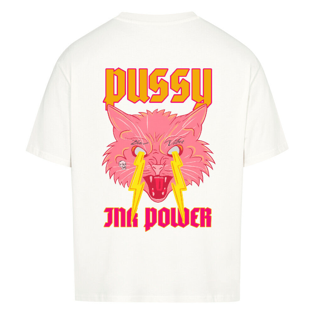 Pussy Ink Power - Oversized Shirt