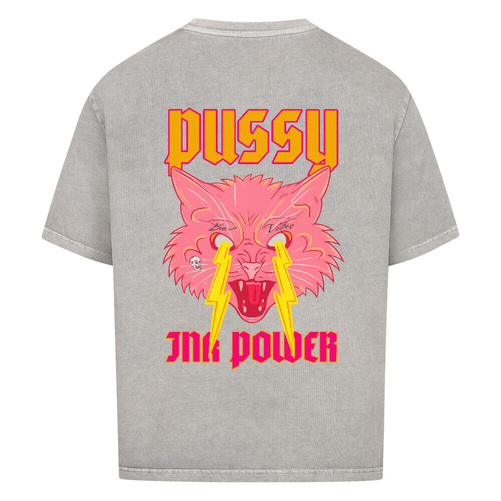 Pussy Ink Power - Oversized Shirt