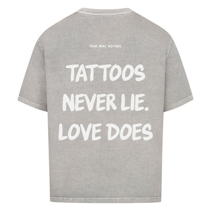 Tattoos Never Lie - Oversized Shirt
