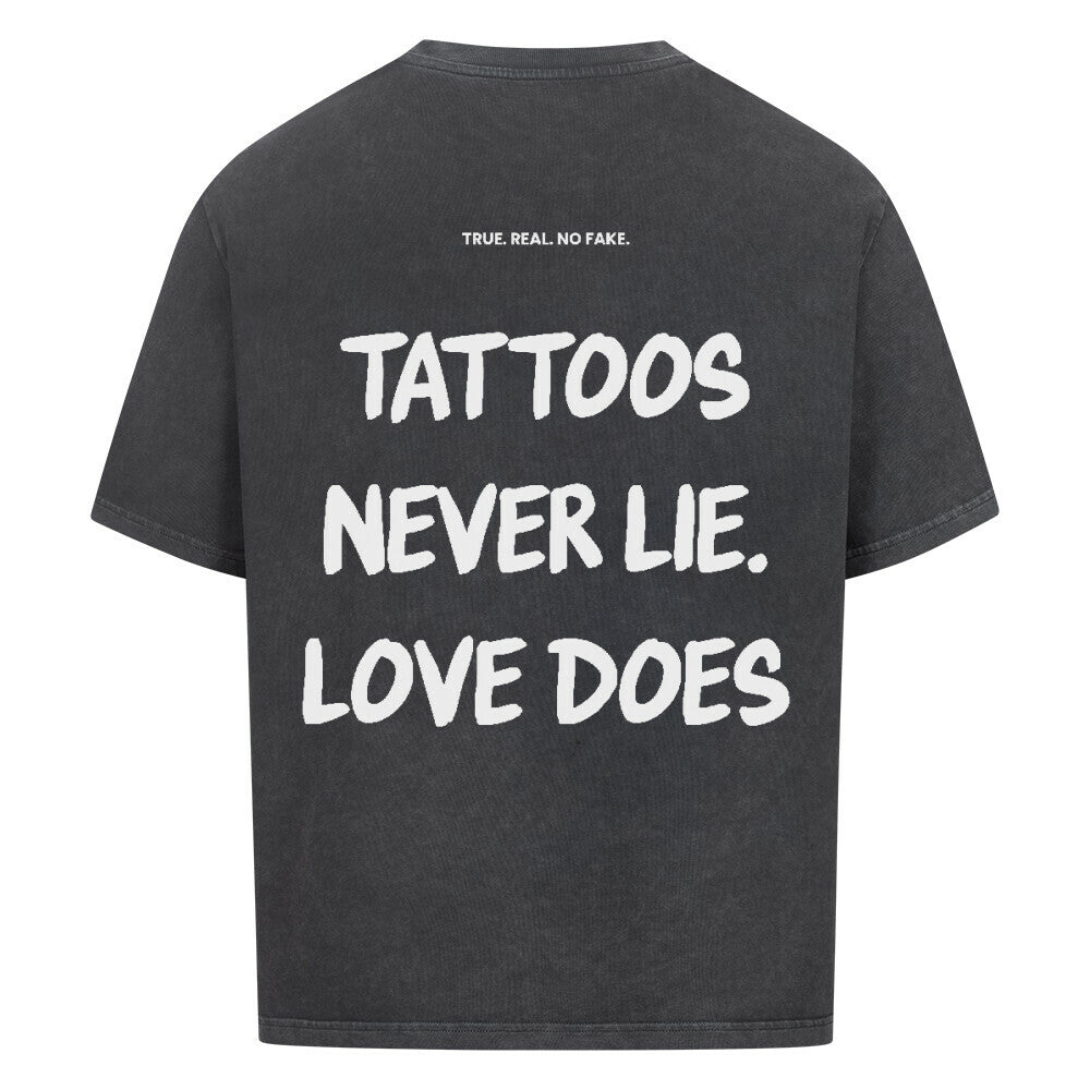 Tattoos Never Lie - Oversized Shirt
