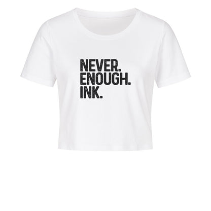 Never Enough Ink - Ladies Cropped Tee