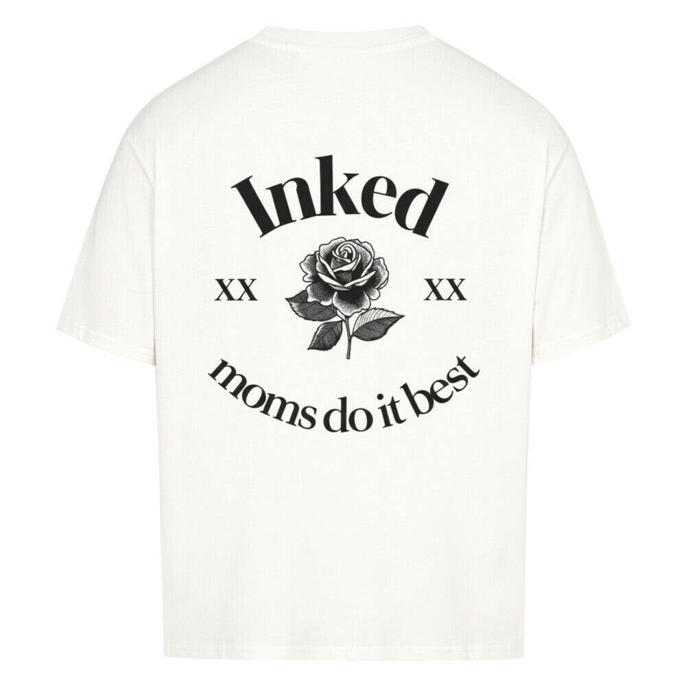 Inked Moms Do It Best - Oversized Shirt