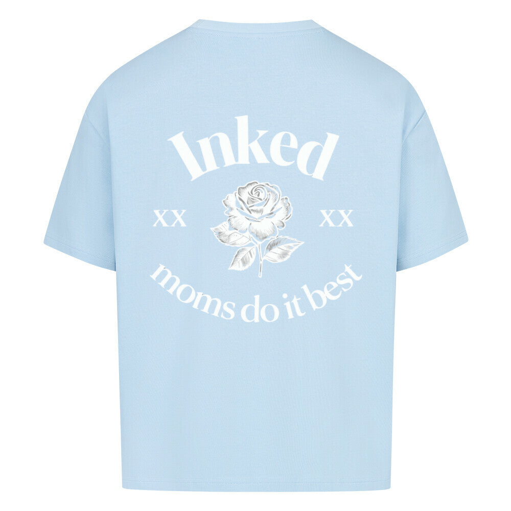 Inked Moms Do It Best - Oversized Shirt
