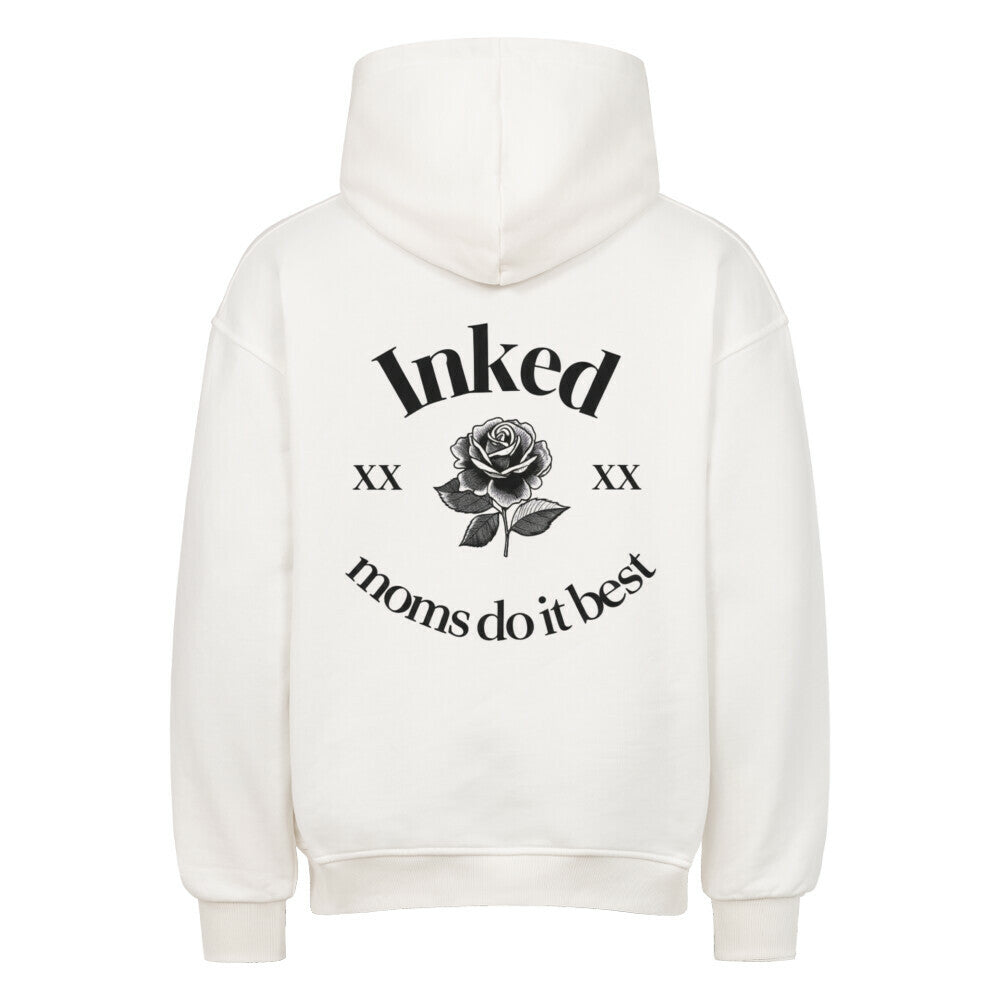 Inked Moms Do It Best - Oversized Hoodie