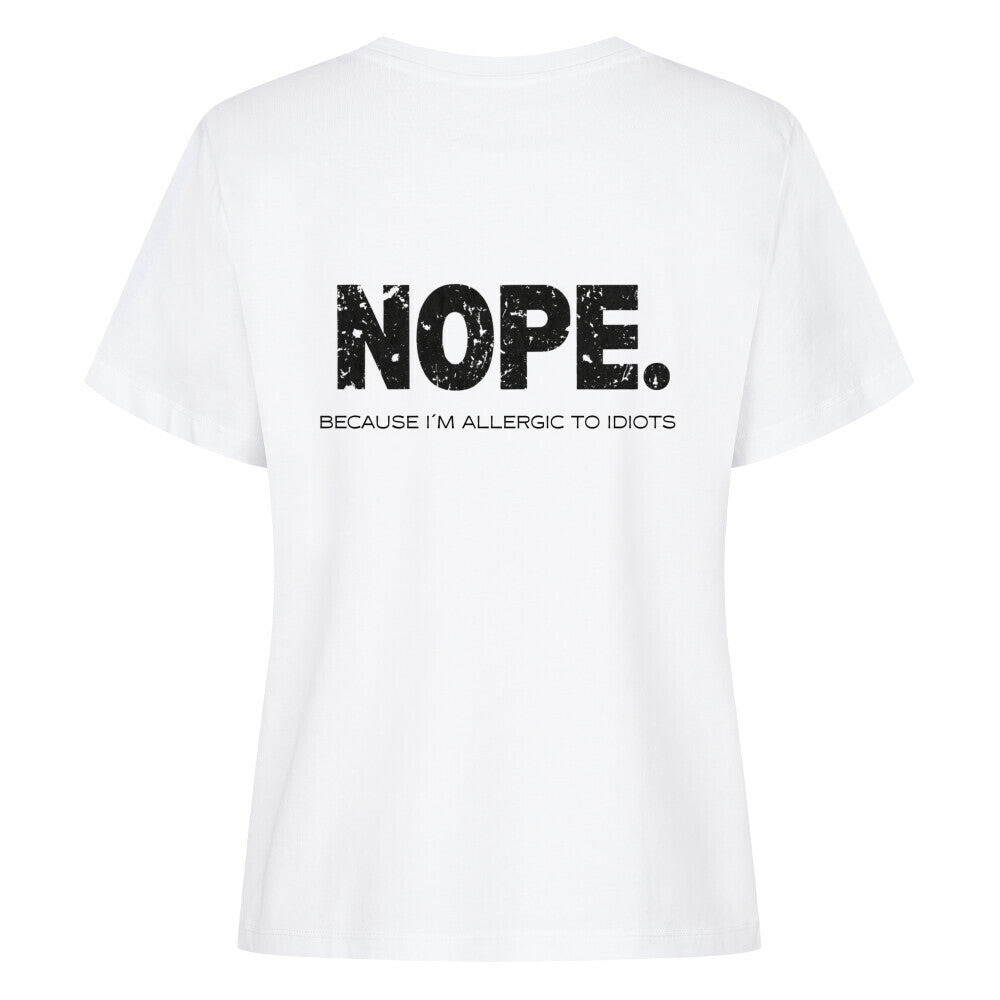 NOPE. Because I'm Allergic to Idiots - Women's Premium Shirt