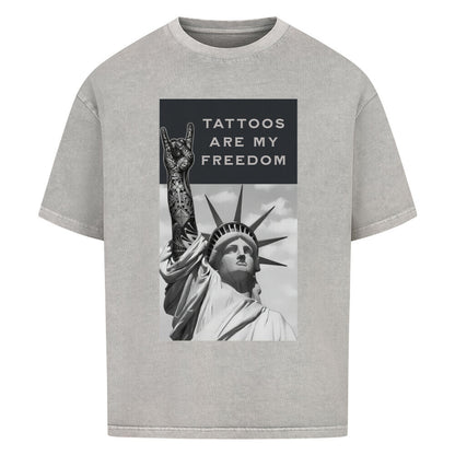 Tattoos Are My Freedom - Oversized Shirt