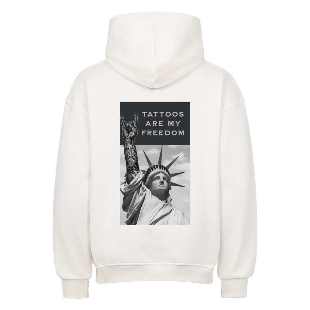 Tattoos Are My Freedom - Oversized Hoodie