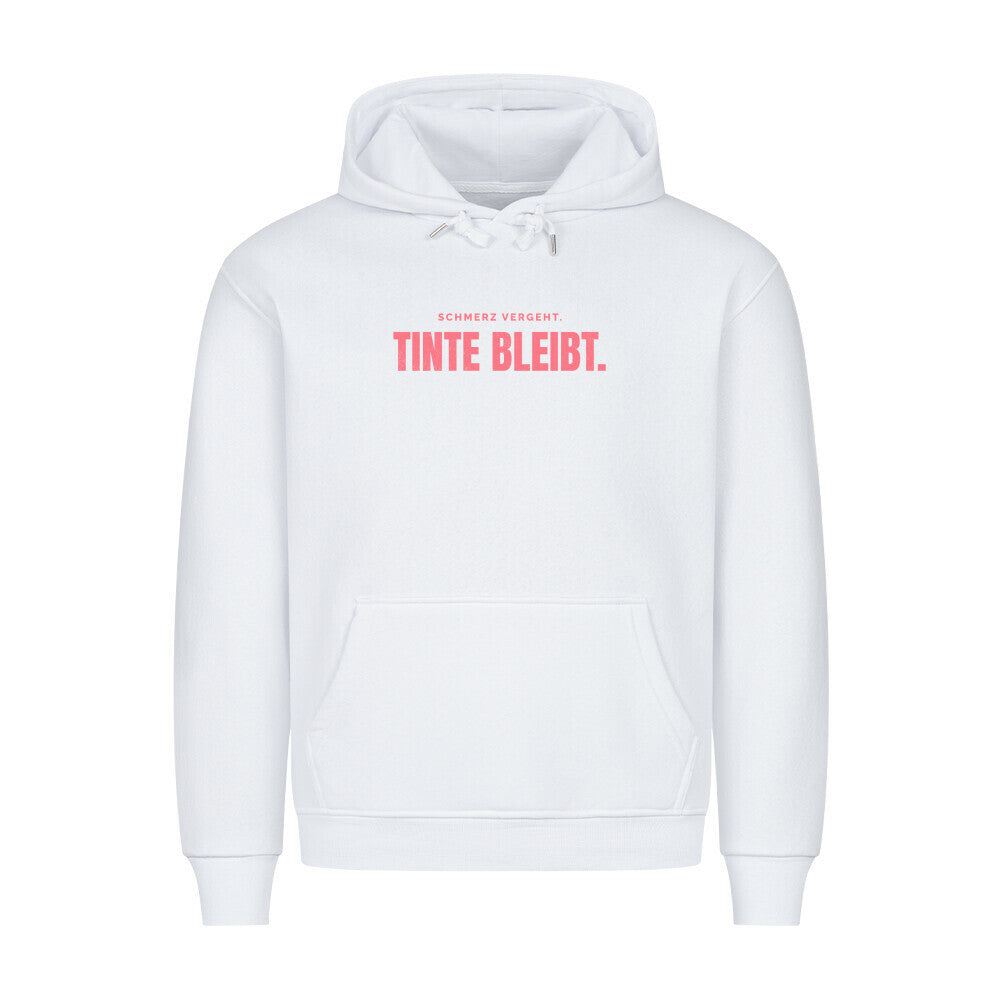 Schmerz Vergeht. Tinte Bleibt. - Premium Hoodie
