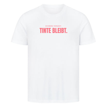 Schmerz Vergeht. Tinte Bleibt. - Unisex Premium Shirt