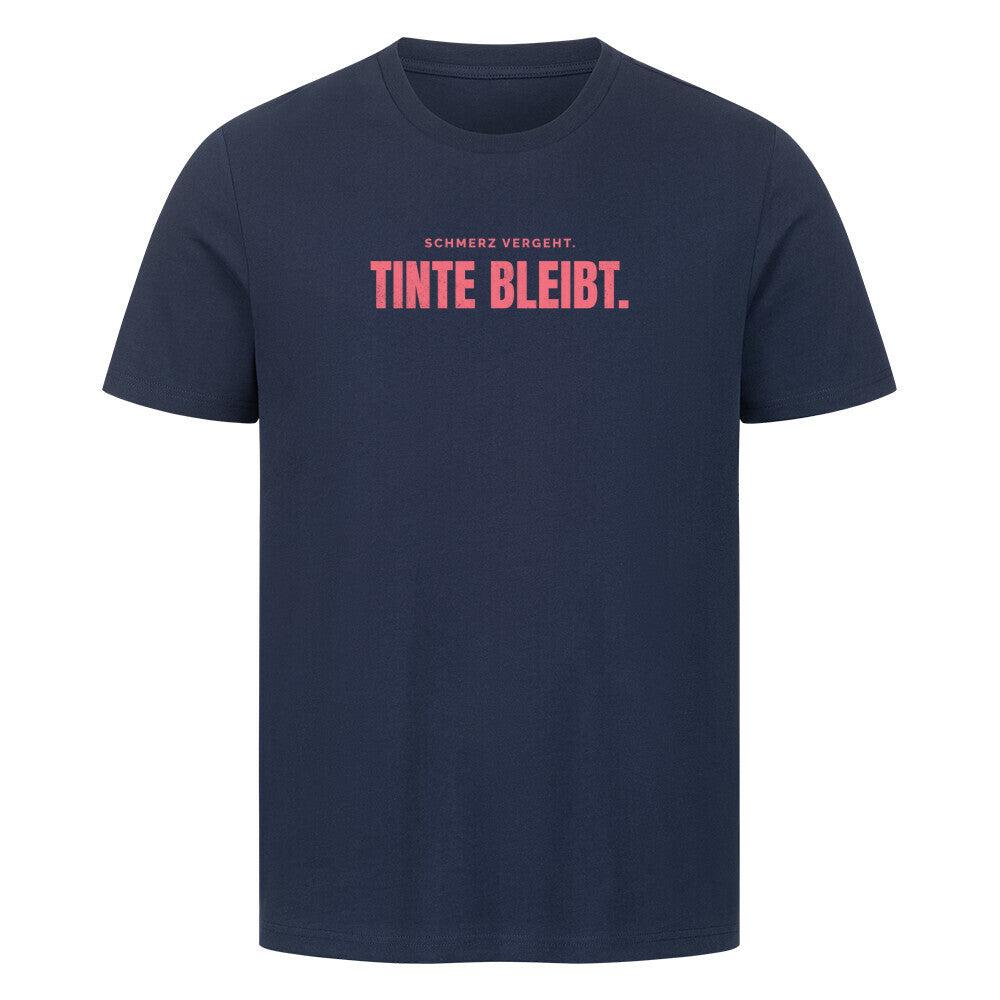 Schmerz Vergeht. Tinte Bleibt. - Unisex Premium Shirt