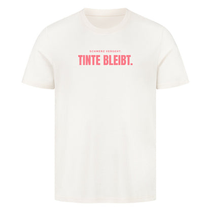 Schmerz Vergeht. Tinte Bleibt. - Unisex Premium Shirt