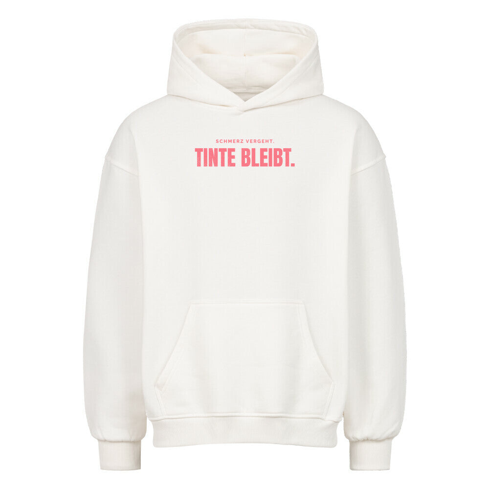 Schmerz Vergeht. Tinte Bleibt. - Oversized Hoodie