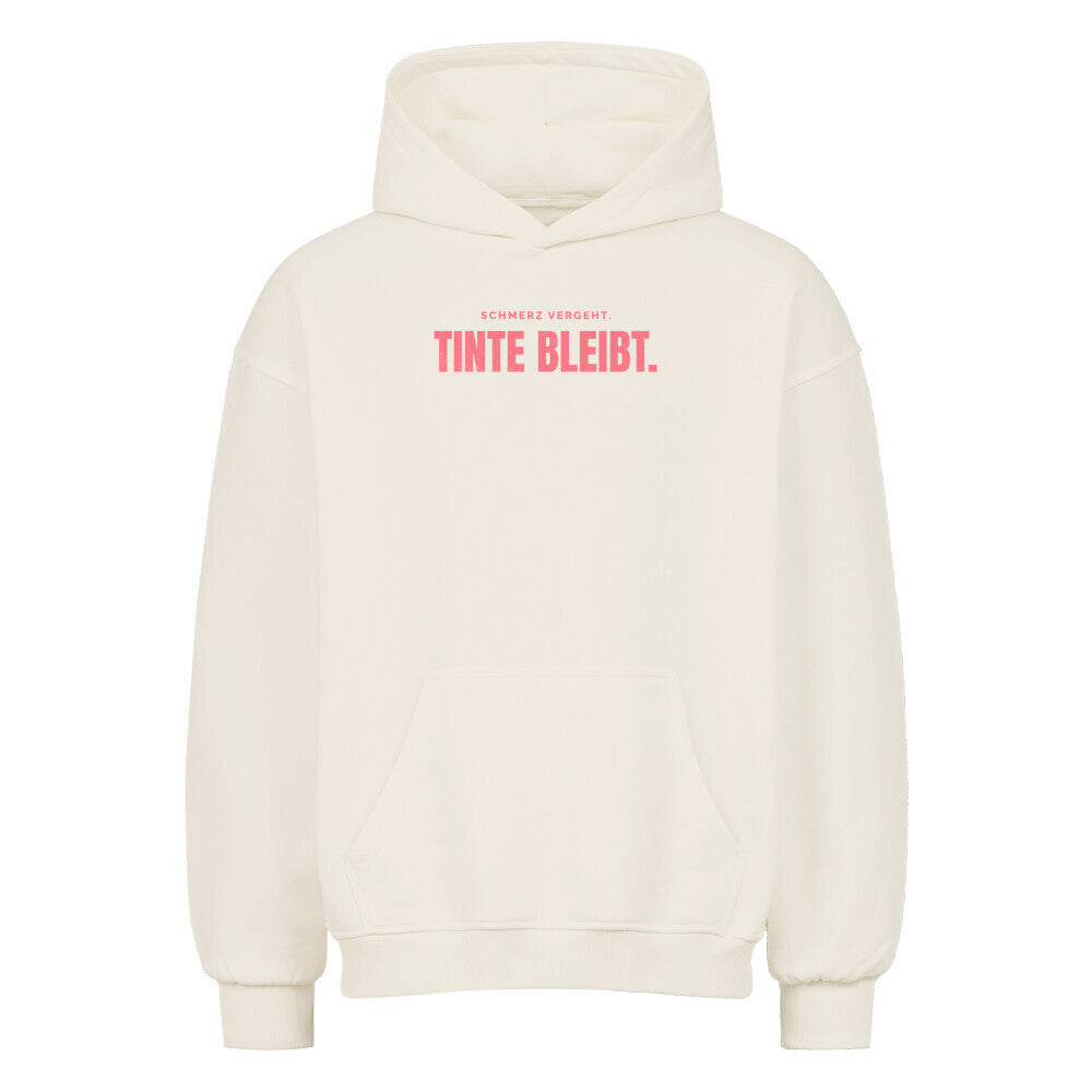 Schmerz Vergeht. Tinte Bleibt. - Oversized Hoodie