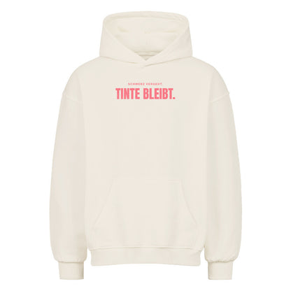 Schmerz Vergeht. Tinte Bleibt. - Oversized Hoodie