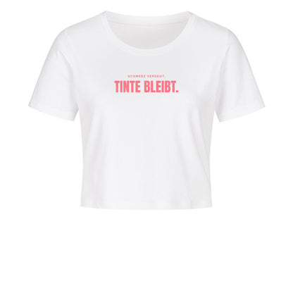 Schmerz Vergeht. Tinte Bleibt. - Ladies Cropped Tee