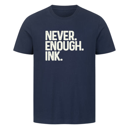 Never Enough Ink - Unisex Premium Shirt