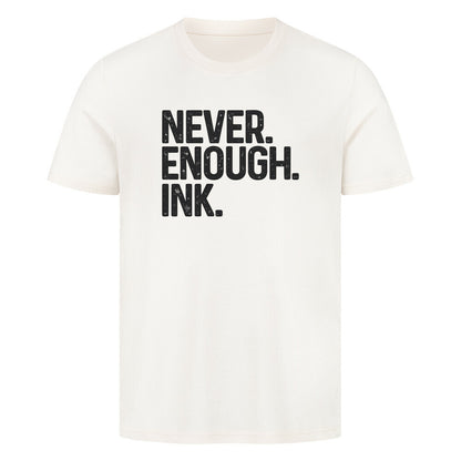 Never Enough Ink - Unisex Premium Shirt