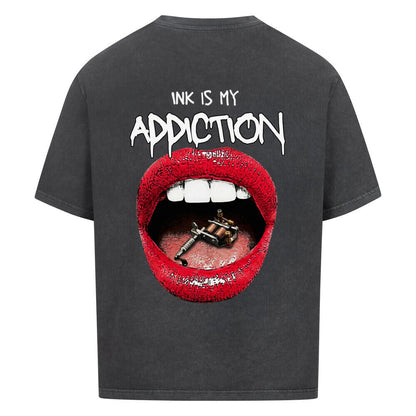 Ink Is My Addiction - Oversized Shirt