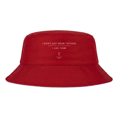 I Don't Just Wear Tattoos – I Live Them - Bucket Hat (reversible)