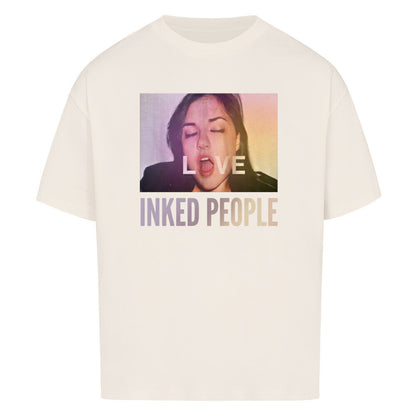 Love Inked People - Oversized Shirt